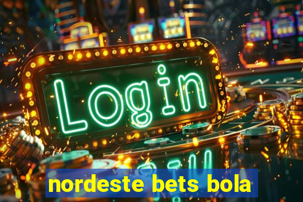 nordeste bets bola